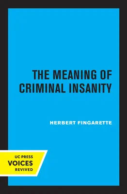 El significado de la demencia criminal - The Meaning of Criminal Insanity
