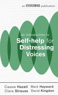 Introducción a la autoayuda para voces angustiadas - An Introduction to Self-Help for Distressing Voices