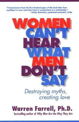 Las mujeres no oyen lo que los hombres no dicen: Destruir mitos, crear amor - Women Can't Hear What Men Don't Say: Destroying Myths, Creating Love