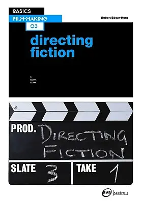 Fundamentos cinematográficos 03: Dirección de ficción - Basics Film-Making 03: Directing Fiction