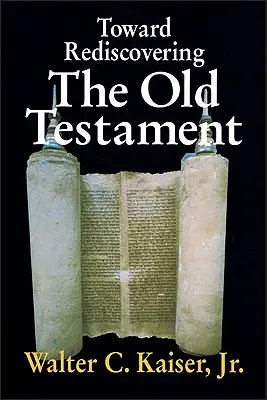 Hacia el redescubrimiento del Antiguo Testamento - Toward Rediscovering the Old Testament