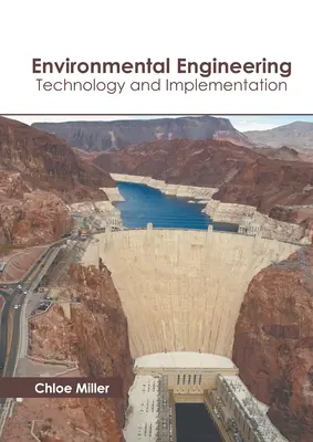 Ingeniería medioambiental: Tecnología y aplicación - Environmental Engineering: Technology and Implementation