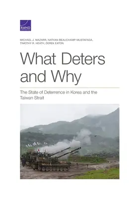 Qué disuade y por qué: El estado de la disuasión en Corea y el estrecho de Taiwán - What Deters and Why: The State of Deterrence in Korea and the Taiwan Strait