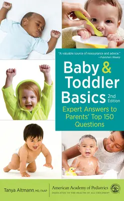 Lo básico para bebés y niños pequeños: Respuestas de expertos a las 150 preguntas más frecuentes de los padres - Baby and Toddler Basics: Expert Answers to Parents' Top 150 Questions