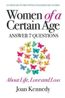 Mujeres de cierta edad: Respuestas a siete preguntas sobre la vida, el amor y la pérdida - Women of a Certain Age: Answer Seven Questions about Life, Love, and Loss