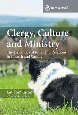 Clero, cultura y ministerio: La dinámica de las funciones y relaciones en la Iglesia y la sociedad - Clergy, Culture and Ministry: The Dynamics of Roles and Relations in Church and Society