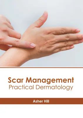 Manejo de Cicatrices: Dermatología Práctica - Scar Management: Practical Dermatology