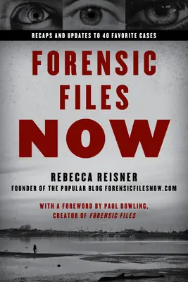 Forensic Files Now: 40 casos inolvidables de crímenes reales - Forensic Files Now: Inside 40 Unforgettable True Crime Cases