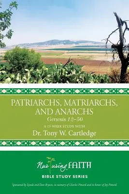 Patriarcas, matriarcas y anarcas: Génesis 12-50 - Patriarchs, Matriarchs, and Anarchs: Genesis 12-50