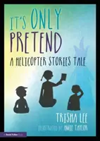 It's Only Pretend: Un cuento de helicópteros - It's Only Pretend: A Helicopter Stories Tale
