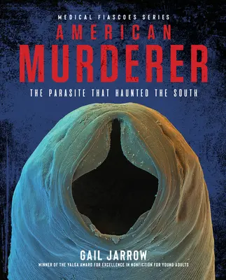 American Murderer: El parásito que atormentaba al Sur - American Murderer: The Parasite That Haunted the South