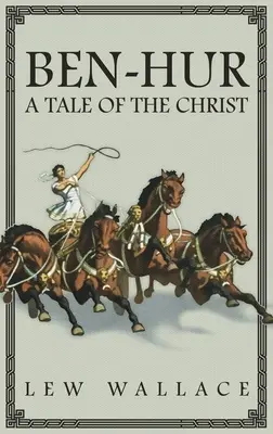 Ben-Hur: A Tale of the Christ -- La edición original no resumida de 1880 - Ben-Hur: A Tale of the Christ -- The Unabridged Original 1880 Edition