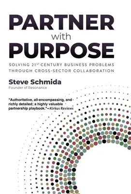 Asociarse con propósito: resolver los problemas empresariales del siglo XXI mediante la colaboración intersectorial - Partner with Purpose: Solving 21st-Century Business Problems Through Cross-Sector Collaboration