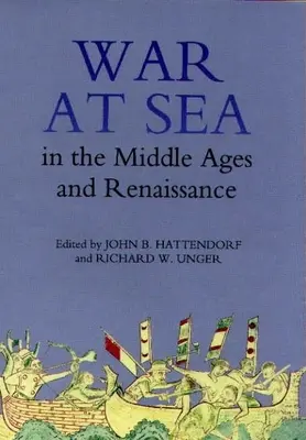 La guerra en el mar en la Edad Media y el Renacimiento - War at Sea in the Middle Ages and the Renaissance