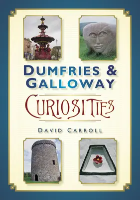 Curiosidades de Dumfries & Galloway - Dumfries & Galloway Curiosities