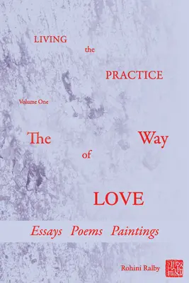 Vivir la práctica: Volumen 1: El camino del amor - Living the Practice: Volume 1: The Way of Love