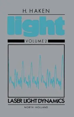 Dinámica de la luz láser: Volumen II - Laser Light Dynamics: Volume II