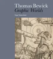 Thomas Bewick - Mundos gráficos - Thomas Bewick - Graphic Worlds