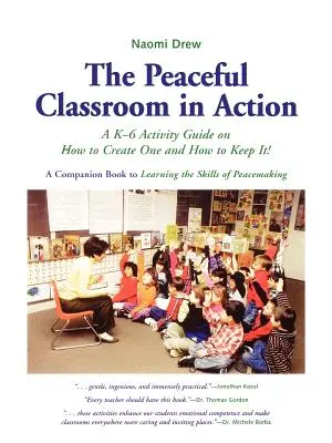 El aula pacífica en acción: Una guía de actividades K-6 sobre cómo crear una y cómo mantenerla - The Peaceful Classroom in Action: A K-6 Activity Guide on How to Create One and How to Keep It!