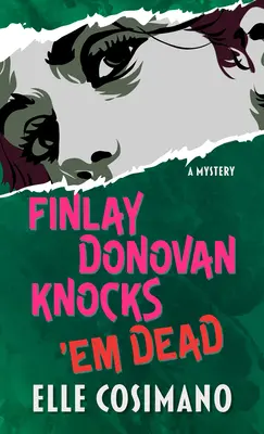 Finlay Donovan Knocks 'em Dead: Un misterio - Finlay Donovan Knocks 'em Dead: A Mystery