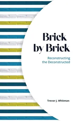 Ladrillo a ladrillo: Reconstrucción de lo deconstruido - Brick by Brick: Reconstructing the Deconstructed