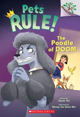 El caniche de la perdición: Un libro de ramas (¡Las mascotas mandan! nº 2) - The Poodle of Doom: A Branches Book (Pets Rule! #2)