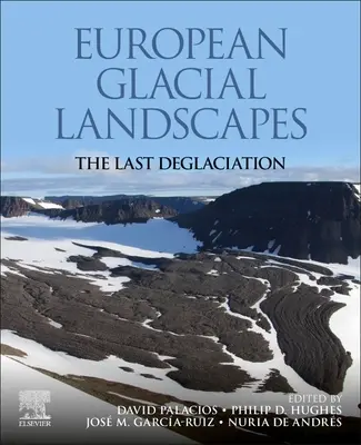 Paisajes glaciares europeos: La última deglaciación - European Glacial Landscapes: The Last Deglaciation