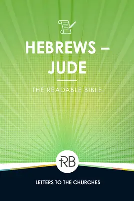 La Biblia legible: Hebreos - Judas - The Readable Bible: Hebrews - Jude