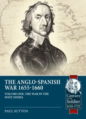 La guerra anglo-española 1655-1660: La guerra de las Indias Occidentales - The Anglo-Spanish War 1655-1660: The War in the West Indies