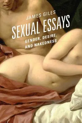 Ensayos sexuales: Género, deseo y desnudez - Sexual Essays: Gender, Desire, and Nakedness