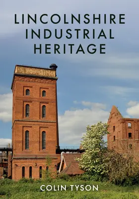 Patrimonio industrial de Lincolnshire - Lincolnshire Industrial Heritage