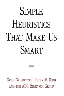 Heurísticos sencillos que nos hacen inteligentes - Simple Heuristics That Make Us Smart