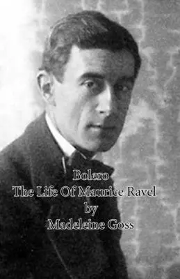 Bolero - La vida de Maurice Ravel - Bolero - The Life of Maurice Ravel