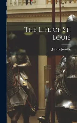 La vida de San Luis - The Life of St. Louis