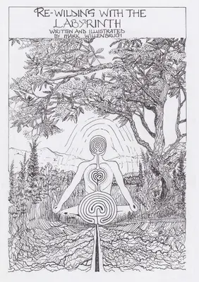 Volver a ser salvaje con el laberinto - Re-wilding With The Labyrinth