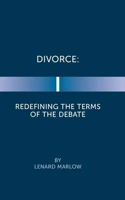 Divorcio: Redefinir los términos del debate - Divorce: Redefining the Terms of the Debate