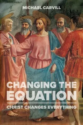 Cambiando la ecuación: Cristo lo cambia todo - Changing the Equation: Christ Changes Everything