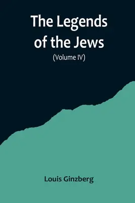 Las leyendas de los judíos( Volumen IV) - The Legends of the Jews( Volume IV)