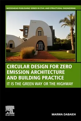 Diseño circular para la arquitectura y la construcción con cero emisiones: La vía verde o la autopista - Circular Design for Zero Emission Architecture and Building Practice: It Is the Green Way or the Highway