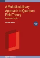 Aproximación multidisciplinar a la teoría cuántica de campos, volumen 2 - A Multidisciplinary Approach to Quantum Field Theory, Volume 2