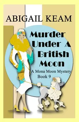 Asesinato bajo una luna británica: A 1930s Mona Moon Historical Cozy Mystery - Murder Under A British Moon: A 1930s Mona Moon Historical Cozy Mystery