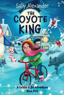 El rey coyote: Una aventura de Caitlin y Río - The Coyote King: A Caitlin & Rio Adventure