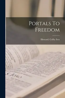 Portales hacia la libertad - Portals To Freedom