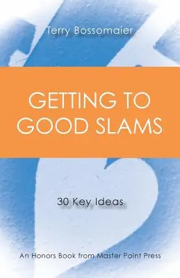 Cómo llegar a los buenos slams: 30 ideas clave - Getting to Good Slams: 30 Key Ideas