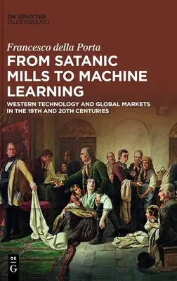 De los molinos satánicos al aprendizaje automático: Tecnología occidental y mercados globales en los siglos XIX y XX - From Satanic Mills to Machine Learning: Western Technology and Global Markets in the 19th and 20th Centuries