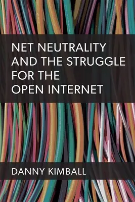 Neutralidad de la red y la batalla por una Internet abierta - Net Neutrality and the Battle for the Open Internet