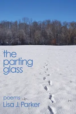 La copa de despedida: poemas - The Parting Glass: poems