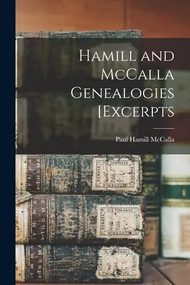 Genealogías Hamill y McCalla [extractos - Hamill and McCalla Genealogies [excerpts