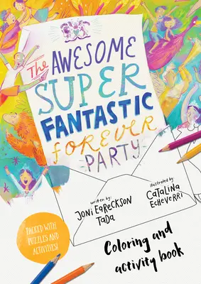 El asombroso libro de actividades y arte de Super Fantastic Forever Party: Colorear, Puzzles, Laberintos y Más - The Awesome Super Fantastic Forever Party Art and Activity Book: Coloring, Puzzles, Mazes and More