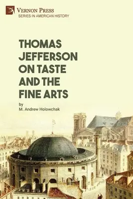 Thomas Jefferson sobre el Gusto y las Bellas Artes - Thomas Jefferson on Taste and the Fine Arts